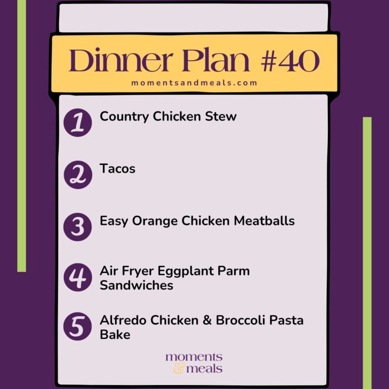 Weekly Dinner Plan # 40 | Moments & Meals